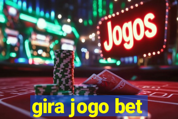 gira jogo bet