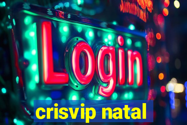 crisvip natal