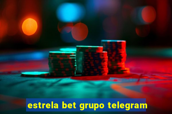 estrela bet grupo telegram