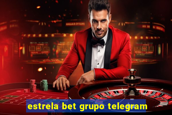 estrela bet grupo telegram