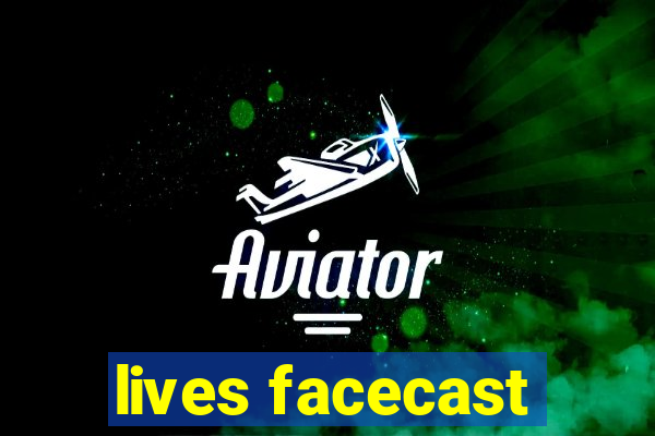 lives facecast