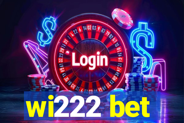 wi222 bet