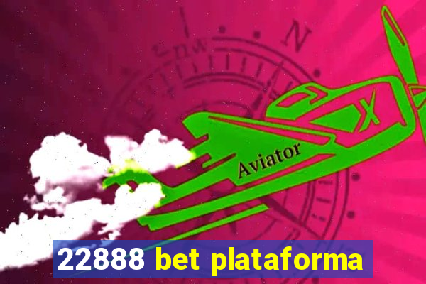 22888 bet plataforma