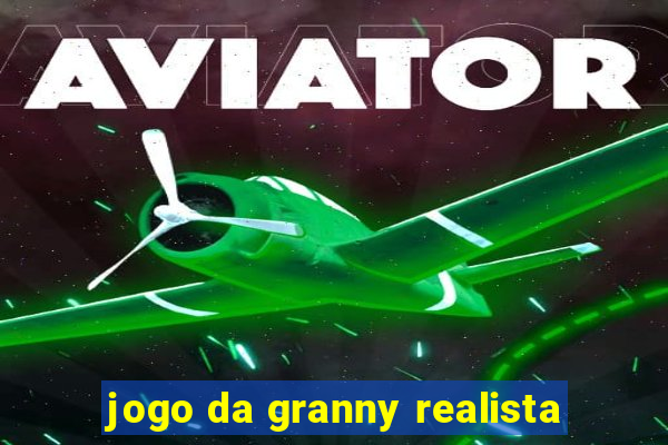 jogo da granny realista