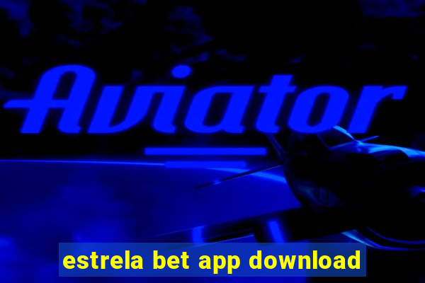 estrela bet app download