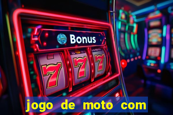 jogo de moto com dinheiro infinito