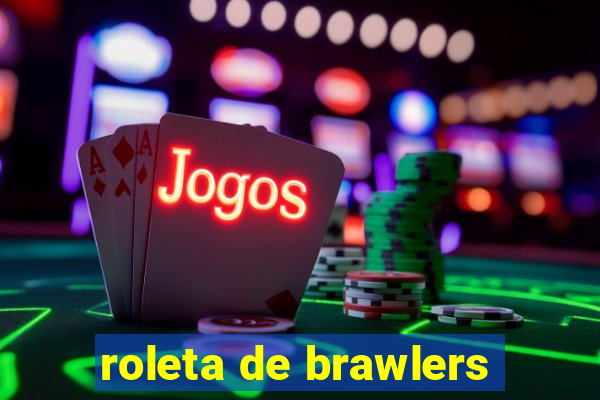 roleta de brawlers