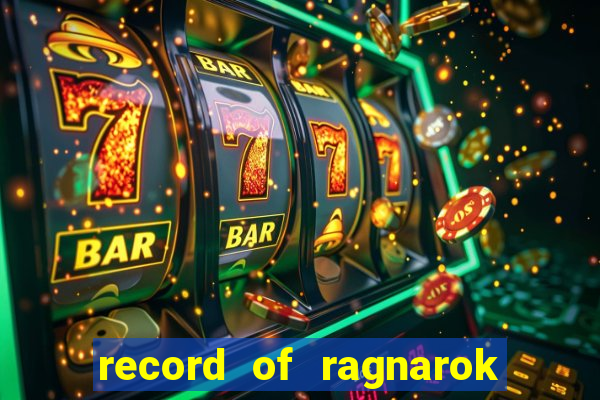 record of ragnarok 3 temporada assistir