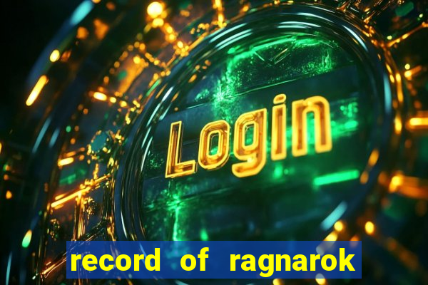 record of ragnarok 3 temporada assistir