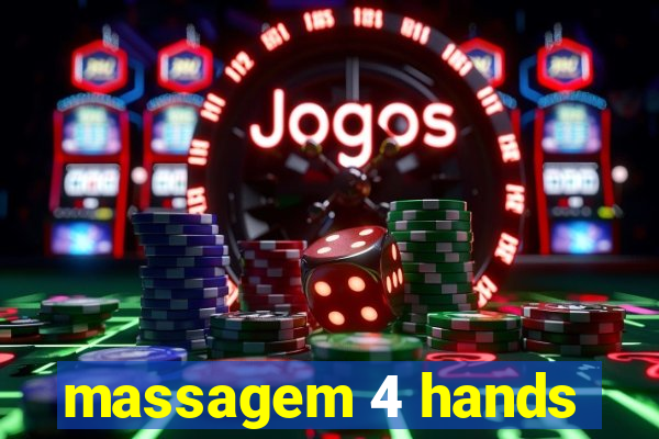 massagem 4 hands