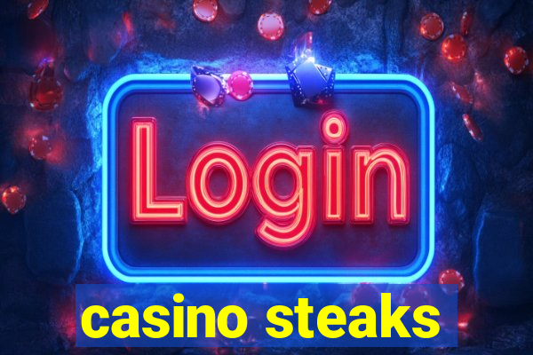 casino steaks