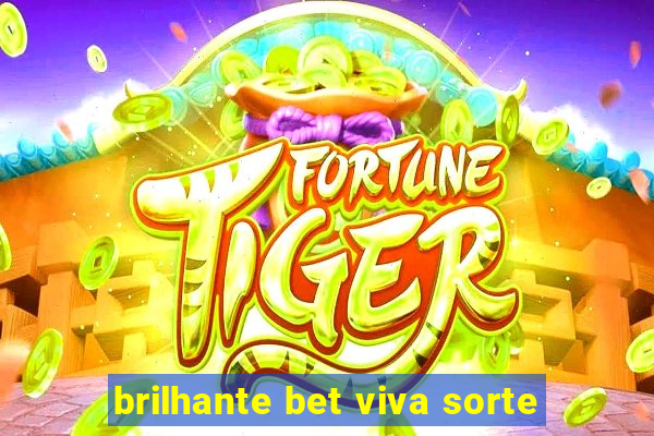 brilhante bet viva sorte