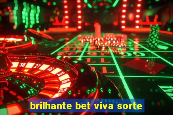 brilhante bet viva sorte