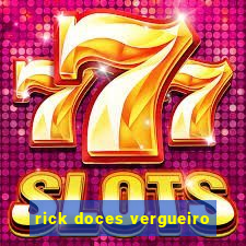 rick doces vergueiro