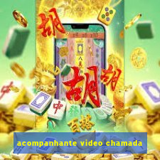 acompanhante video chamada