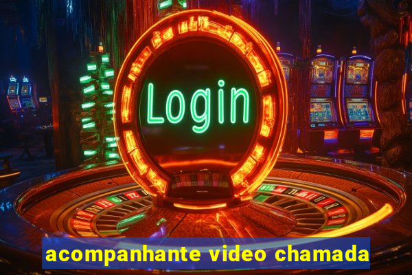 acompanhante video chamada