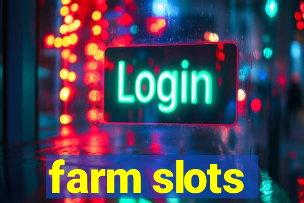 farm slots