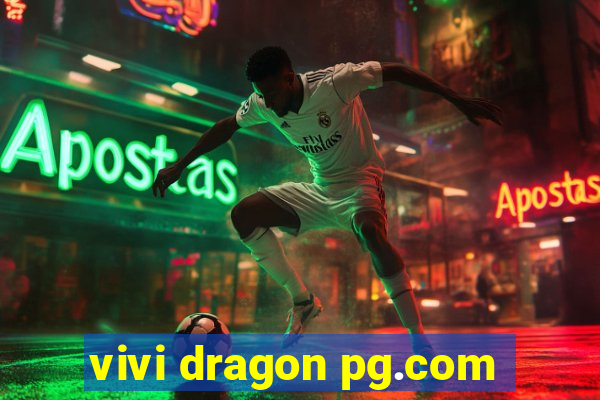 vivi dragon pg.com