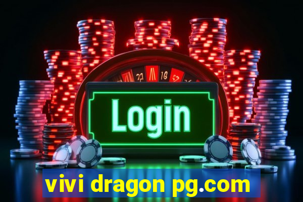 vivi dragon pg.com