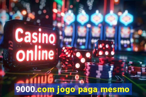 9000.com jogo paga mesmo