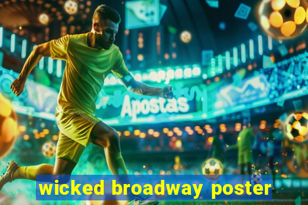 wicked broadway poster