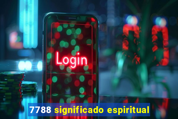 7788 significado espiritual