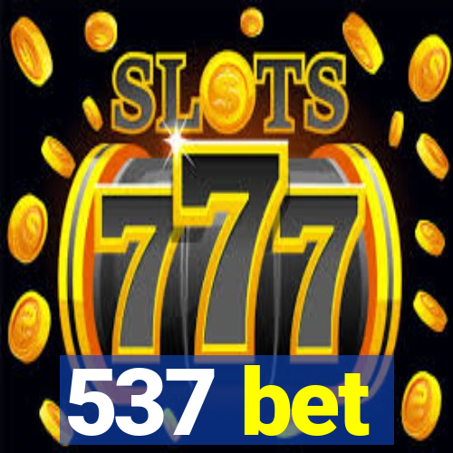 537 bet