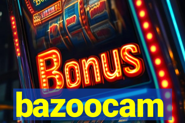 bazoocam