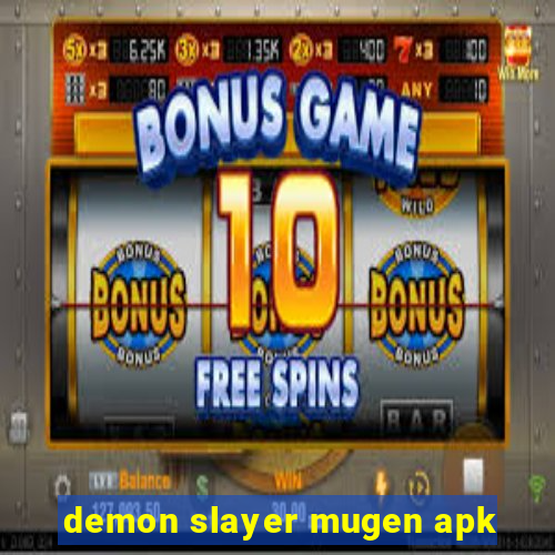 demon slayer mugen apk