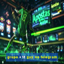 grupo +18 gay no telegram