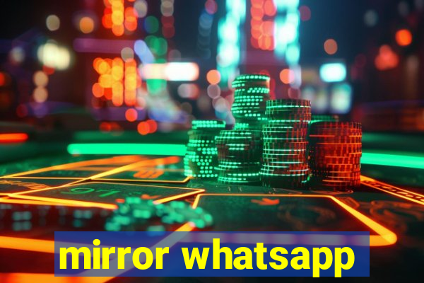 mirror whatsapp