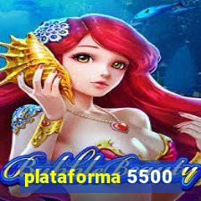 plataforma 5500