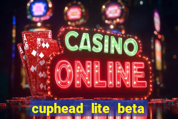 cuphead lite beta 9.1 download