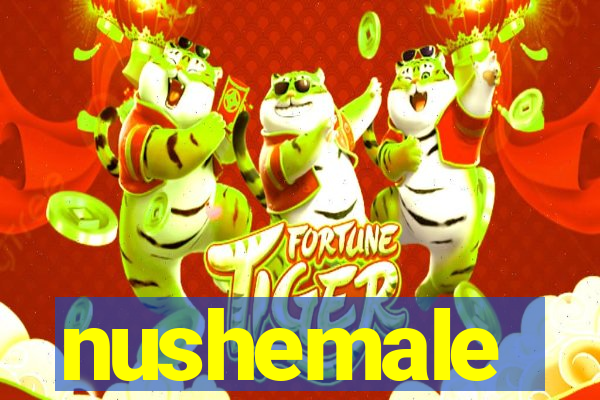 nushemale