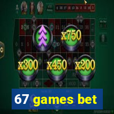 67 games bet