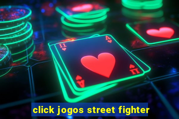 click jogos street fighter