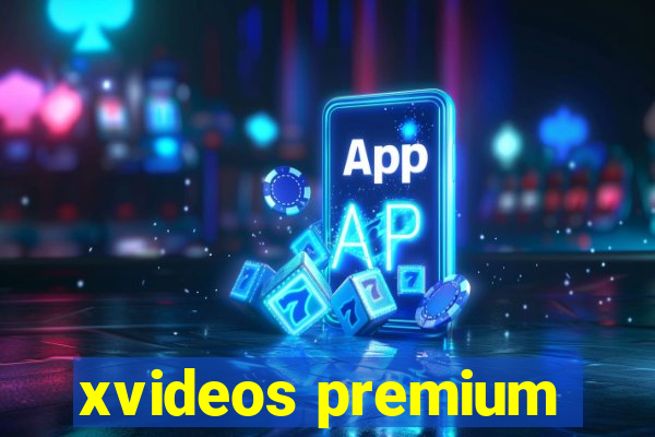 xvideos premium