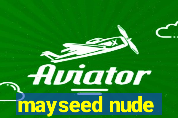 mayseed nude