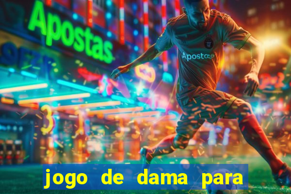 jogo de dama para ganhar dinheiro