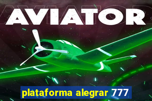 plataforma alegrar 777