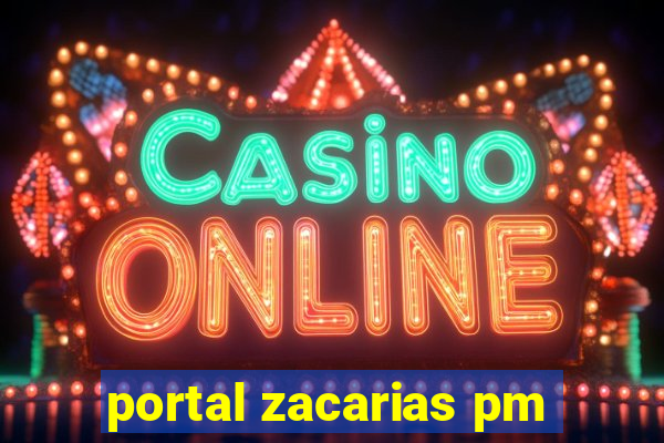 portal zacarias pm