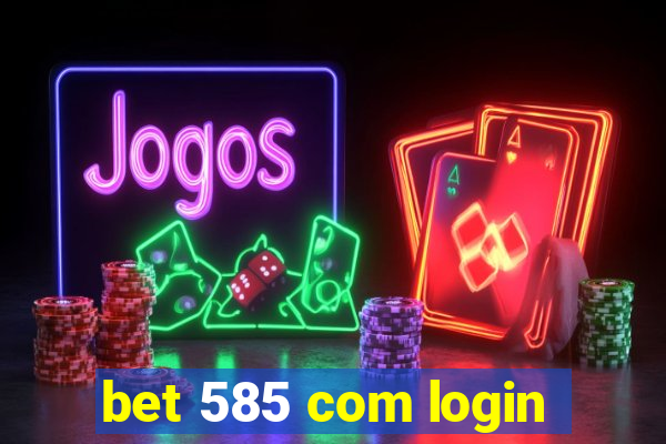 bet 585 com login