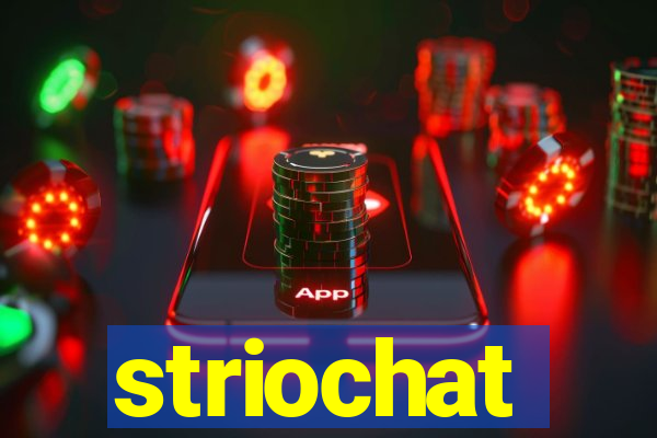 striochat