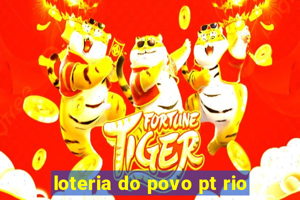 loteria do povo pt rio