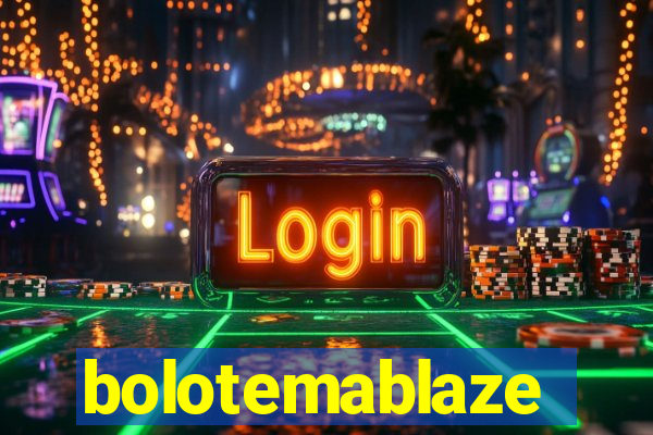 bolotemablaze