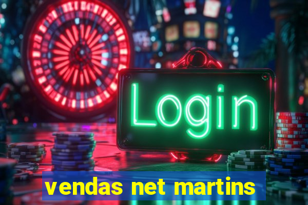 vendas net martins