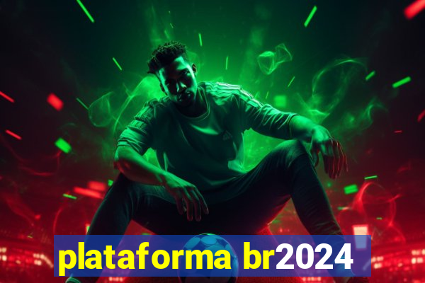 plataforma br2024