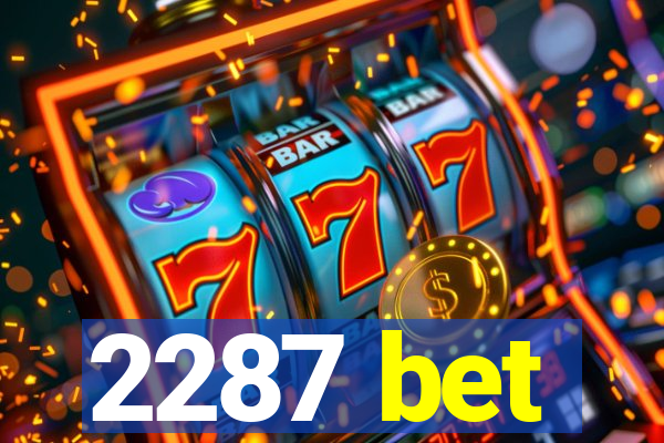 2287 bet