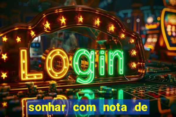 sonhar com nota de 50 reais jogo do bicho