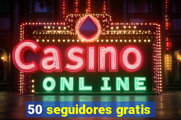 50 seguidores gratis